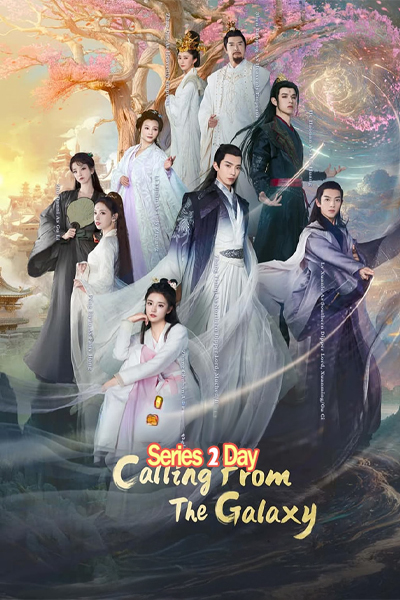 Calling From The Galaxy (2024) คำสั่งจากดวงดาว ซับไทย EP.1-48 (จบ)