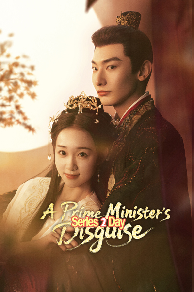 ดูซีรี่ย์ ปณิธานร้อยรัก A Prime Minister’s Disguise (2025) ซับไทย EP1- 24 (จบ)